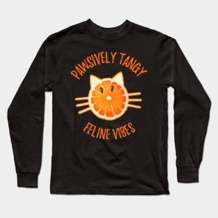 Pawsitively Tangy Feline Vibes Long Sleeve T-Shirt